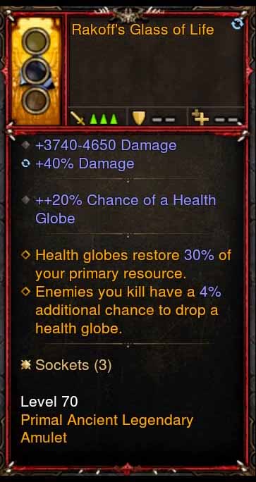 [Primal Ancient] [QUAD DPS] Rakoff's Glass of Life Amulet +20% Chance of Health Globe, + Globes Restore Resources Diablo 3 Mods ROS Seasonal and Non Seasonal Save Mod - Modded Items and Gear - Hacks - Cheats - Trainers for Playstation 4 - Playstation 5 - Nintendo Switch - Xbox One